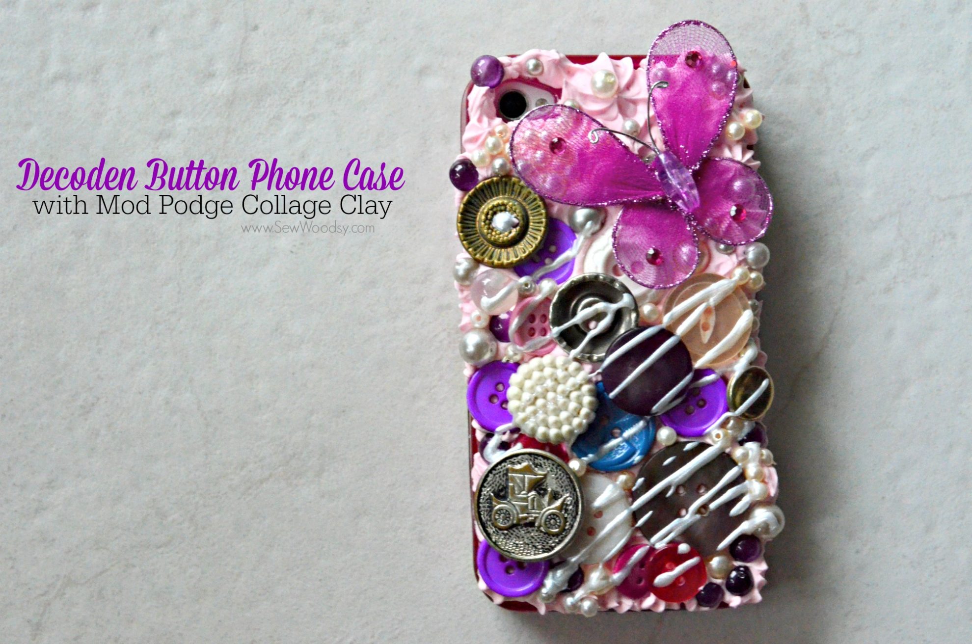 Decoden Button Phone Case with Mod Podge Collage Clay Sew Woodsy