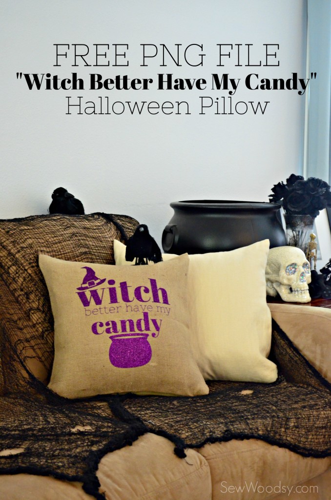 "Witch Better Have My Candy" Halloween Pillow