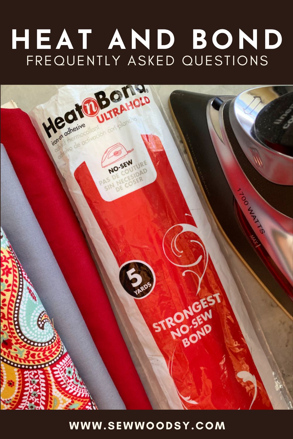 Fabric folded next to heat n bond ultrahold roll and an iron on a countertop with text on image for Pinterest.